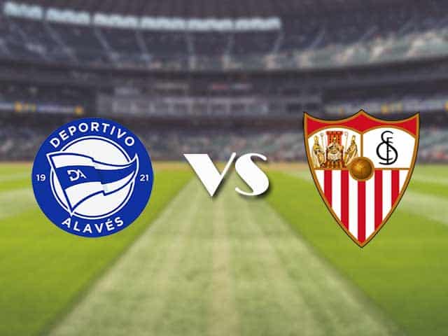 Soi kèo nhà cái trận Alaves vs Sevilla, 20/1/2021