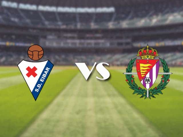 Soi kèo nhà cái trận Eibar vs Real Valladolid, 15/2/2021