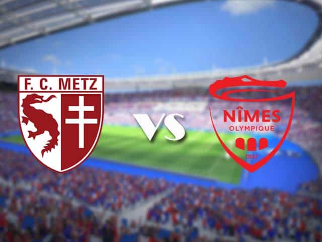 Soi kèo nhà cái trận Metz vs Nimes, 09/05/2021