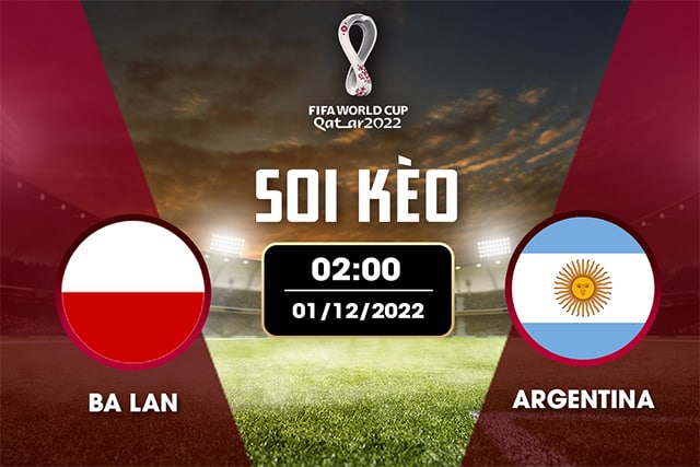 Soi kèo bóng đá SBO Ba Lan vs Argentina ngày 01/12/2022 – Vòng bảng World Cup 2022