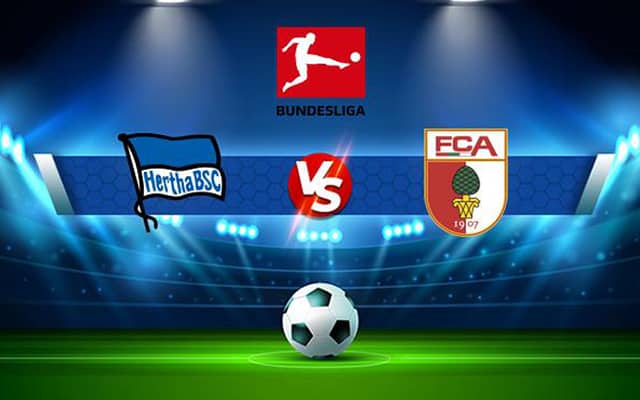 Soi kèo bóng đá SBO Hertha Berlin vs Augsburg ngày 25/02/2023 – Vòng 22 Bundesliga