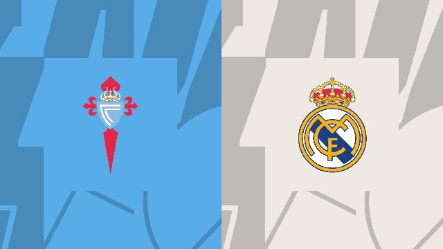 Soi kèo bóng đá SBO Celta Vigo vs Real Madrid ngày 26/8/2023 – Vòng 3 La Liga